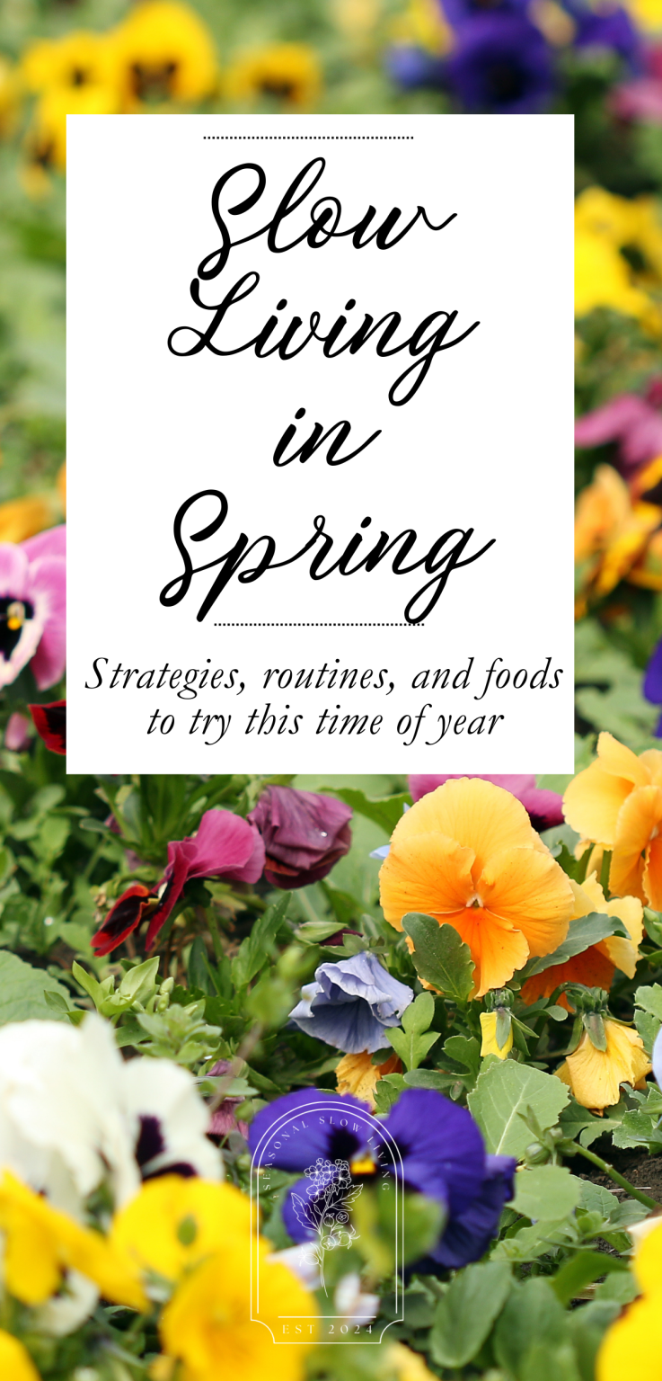 Tips & Activities for Embracing Slow Living in Spring - Seasonal Slow ...